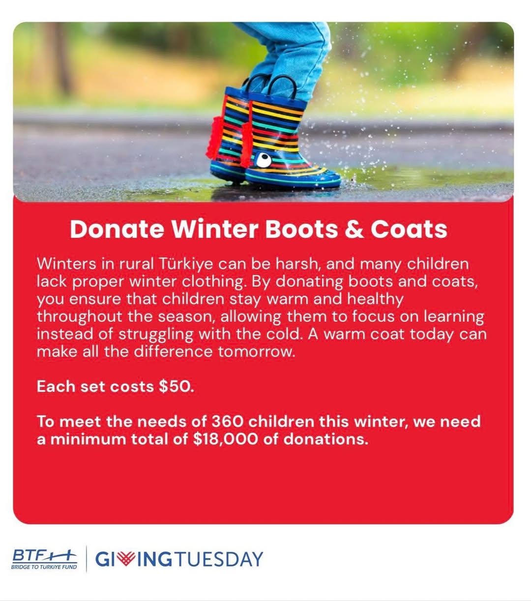 As OCTAA, we are proud to support BTF’s meaningful #GivingTuesday campaign.
We invite our community to help provide warm winter boots and coats to children in need in Türkiye.

Every donation is matched and doubled thanks to generous supporters.
Your contribution can help keep a child warm this winter. ❄️❤️

👉 Donation link in bio.

OCTAA olarak BTF’in bu anlamlı #GivingTuesday kampanyasını destekliyoruz.
Kış şartlarıyla mücadele eden Türkiye’deki çocuklara bot–mont seti ulaştırmak için sizleri de desteğe davet ediyoruz.

Her bağış, üç hayırseverin katkısıyla iki katına çıkarılıyor.
Bir çocuğun üşümemesi için yapılacak her yardım çok değerli. ❄️❤️

👉 Bağış linki bio’da.